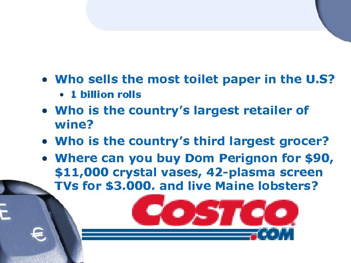  • Who sells the most toilet paper in the U. S? • 1