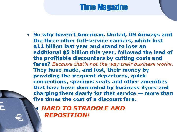 Time Magazine • So why haven't American, United, US Airways and the three other