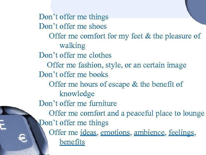 Don’t offer me things Don’t offer me shoes Offer me comfort for my feet