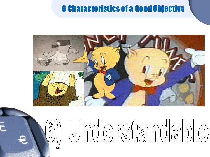 6 Characteristics of a Good Objective 