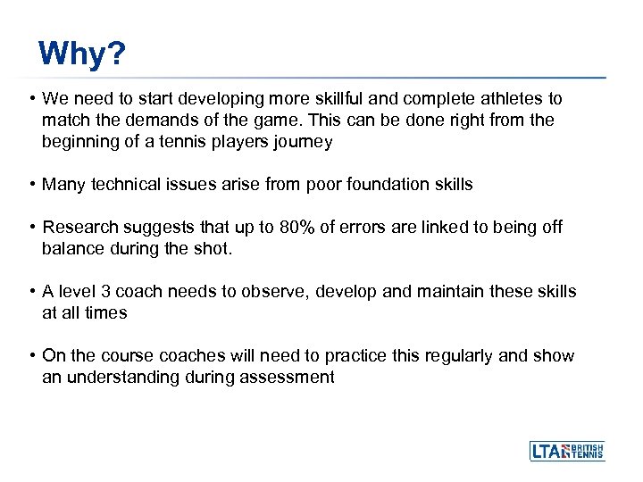 Why? • We need to start developing more skillful and complete athletes to match