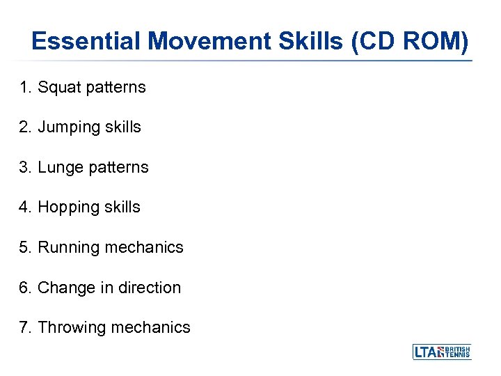 Essential Movement Skills (CD ROM) 1. Squat patterns 2. Jumping skills 3. Lunge patterns