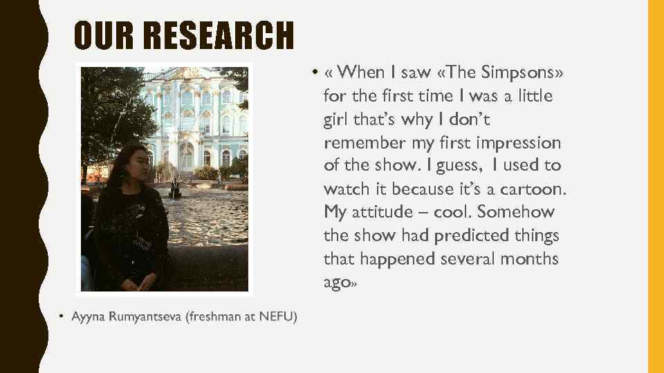 OUR RESEARCH • « When I saw «The Simpsons» for the first time I