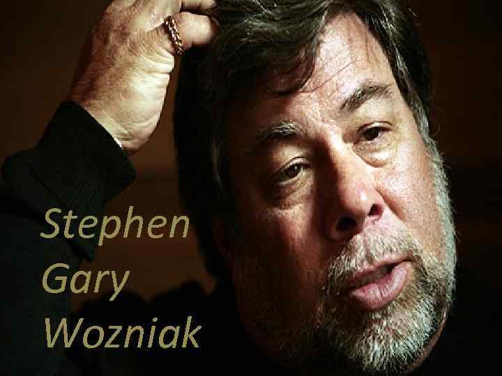 Stephen Gary Wozniak 