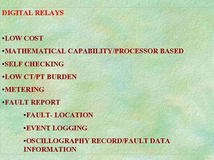 DIGITAL RELAYS • LOW COST • MATHEMATICAL CAPABILITY/PROCESSOR BASED • SELF CHECKING • LOW