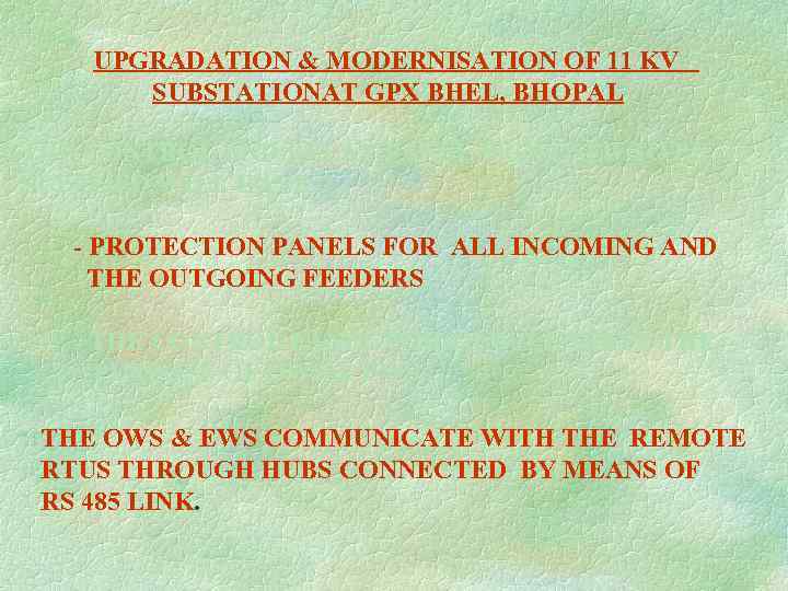  UPGRADATION & MODERNISATION OF 11 KV SUBSTATIONAT GPX BHEL, BHOPAL THE CONTROL AND