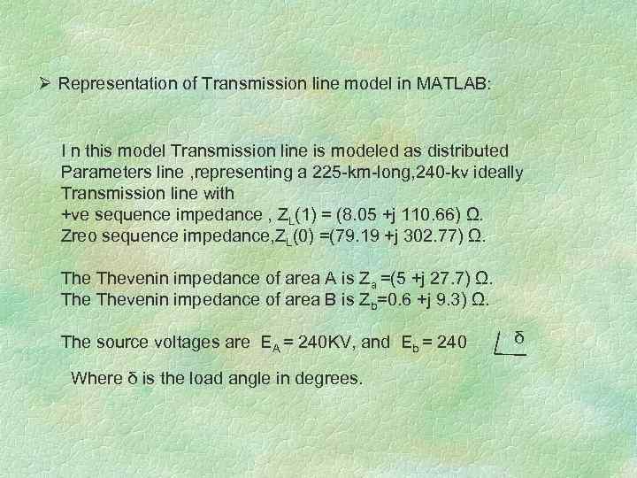 Ø Representation of Transmission line model in MATLAB: I n this model Transmission line