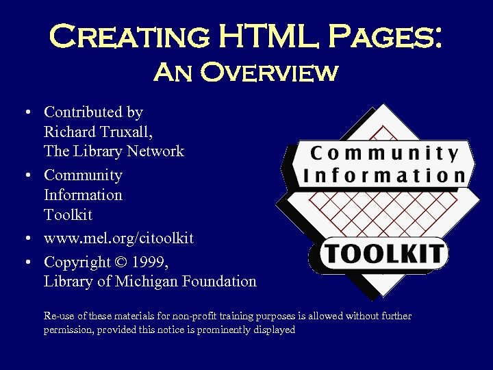 Creating HTML Pages: An Overview • Contributed by Richard Truxall, The Library Network •