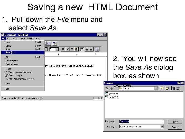 Saving a new HTML Document 1. Pull down the File menu and select Save