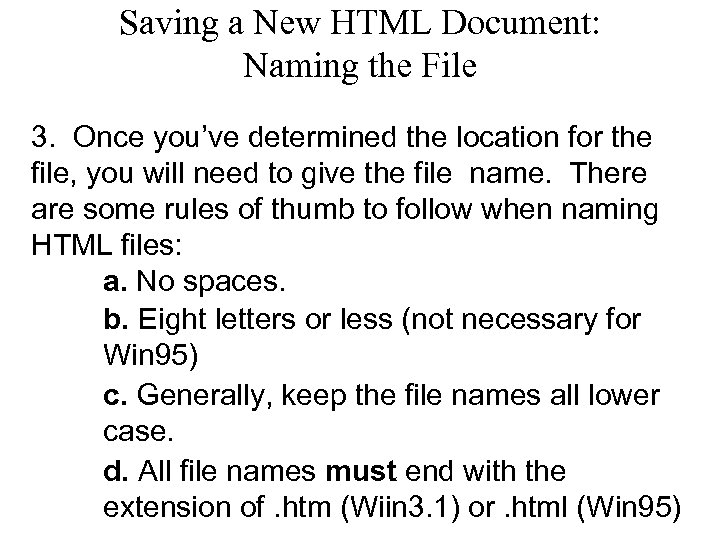 Saving a New HTML Document: Naming the File 3. Once you’ve determined the location