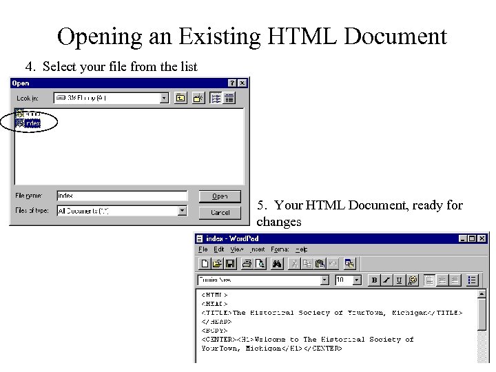 Opening an Existing HTML Document 4. Select your file from the list 5. Your