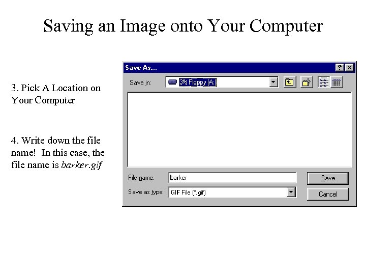 Saving an Image onto Your Computer 3. Pick A Location on Your Computer 4.