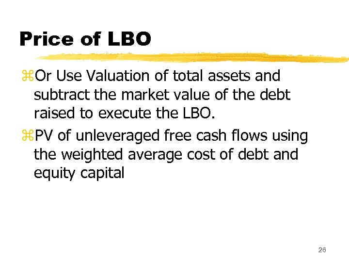 Price of LBO z. Or Use Valuation of total assets and subtract the market