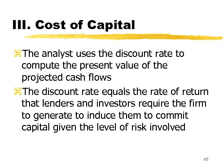 III. Cost of Capital z. The analyst uses the discount rate to compute the