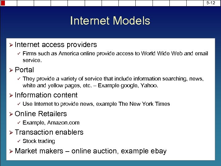 5 -12 Internet Models Ø Internet access providers ü Firms such as America online