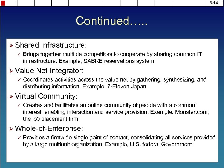 5 -14 Continued…. . Ø Shared Infrastructure: ü Brings together multiple competitors to cooperate