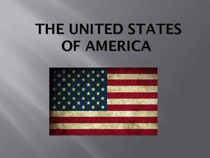 THE UNITED STATES OF AMERICA 
