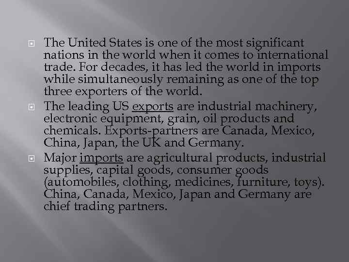  The United States is one of the most significant nations in the world