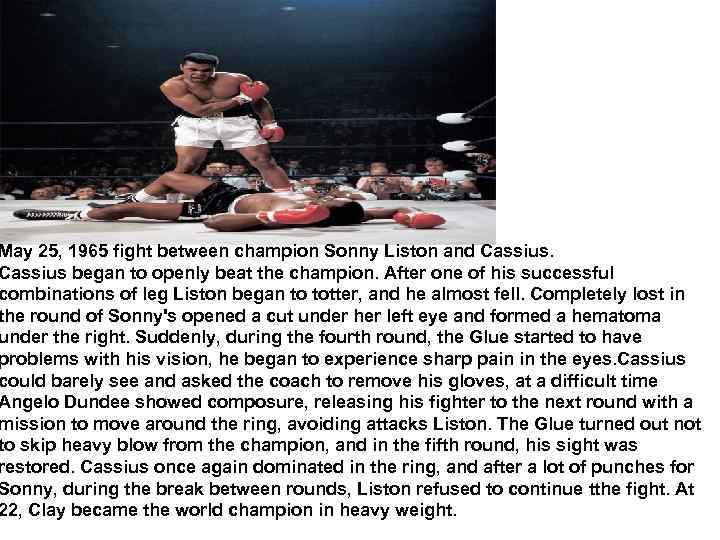 May 25, 1965 fight between champion Sonny Liston and Cassius began to openly beat
