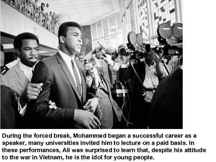 During the forced break, Mohammed began a successful career as a speaker, many universities