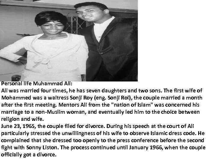 Personal life Muhammad Ali: Ali was married four times, he has seven daughters and