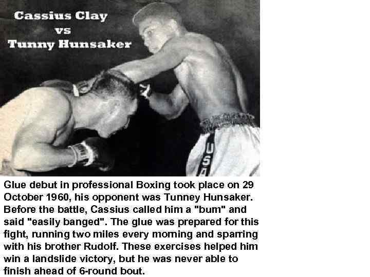 Glue debut in professional Boxing took place on 29 October 1960, his opponent was
