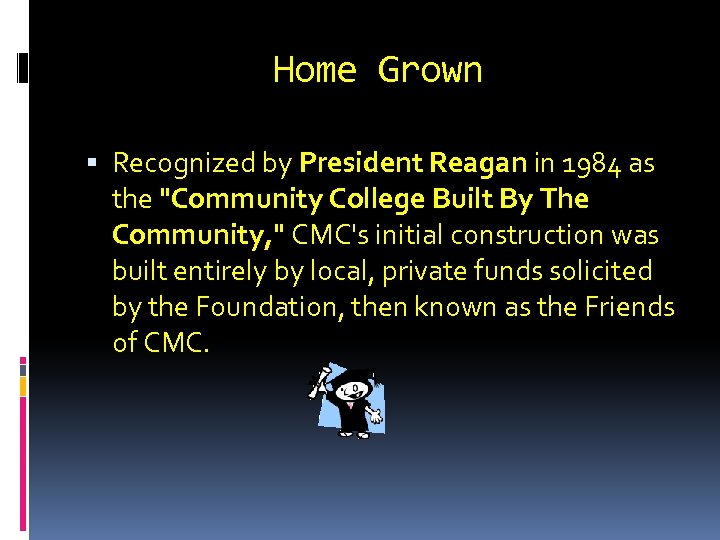 Home Grown Recognized by President Reagan in 1984 as the 