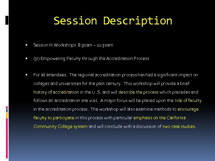 Session Description Session III Workshops 8: 30 am – 11: 30 am (3 I)