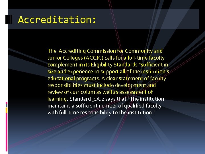 Accreditation: The Accrediting Commission for Community and Junior Colleges (ACCJC) calls for a full-time