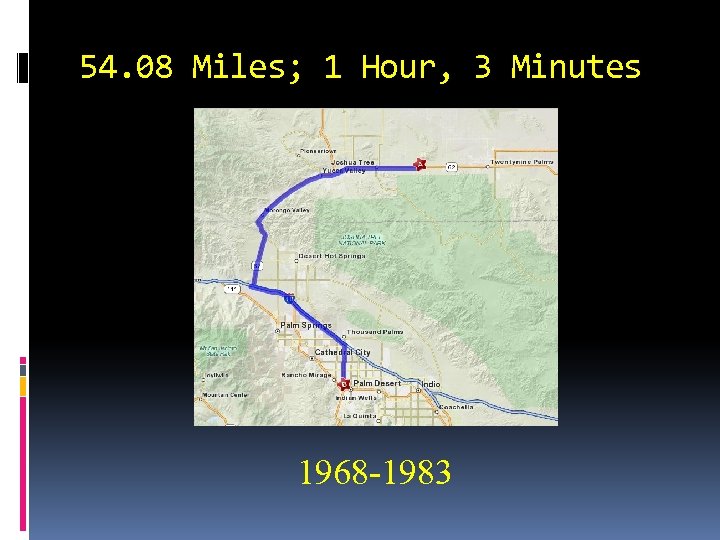 54. 08 Miles; 1 Hour, 3 Minutes 1968 -1983 