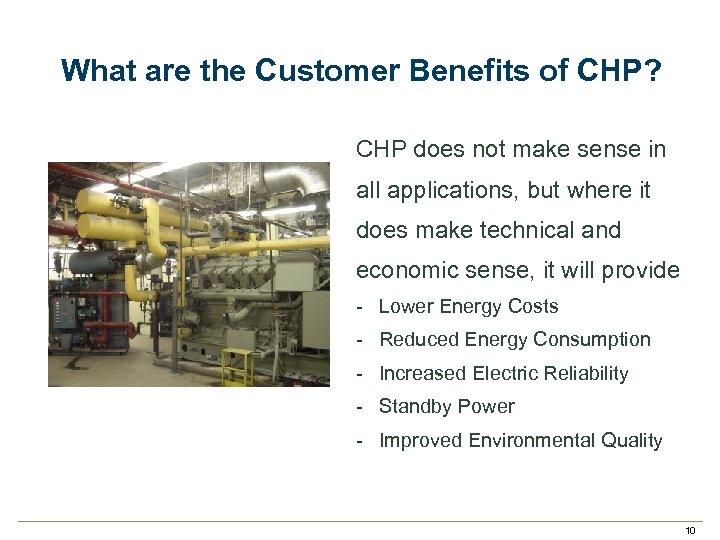 What are the Customer Benefits of CHP? CHP does not make sense in all