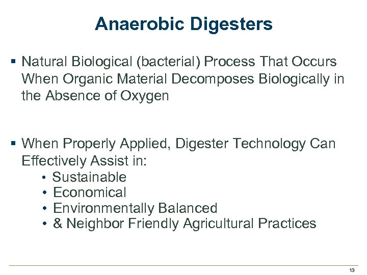 Anaerobic Digesters § Natural Biological (bacterial) Process That Occurs When Organic Material Decomposes Biologically