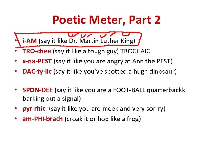 Poetic Meter, Part 2 i-AM (say it like Dr. Martin Luther King) IAMBIC TRO-chee