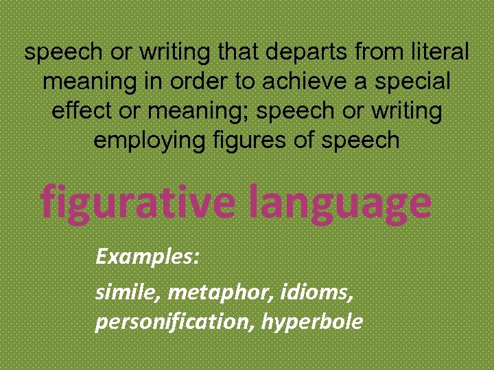 speech or writing that departs from literal meaning in order to achieve a special