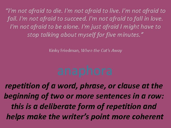 “I'm not afraid to die. I'm not afraid to live. I'm not afraid to