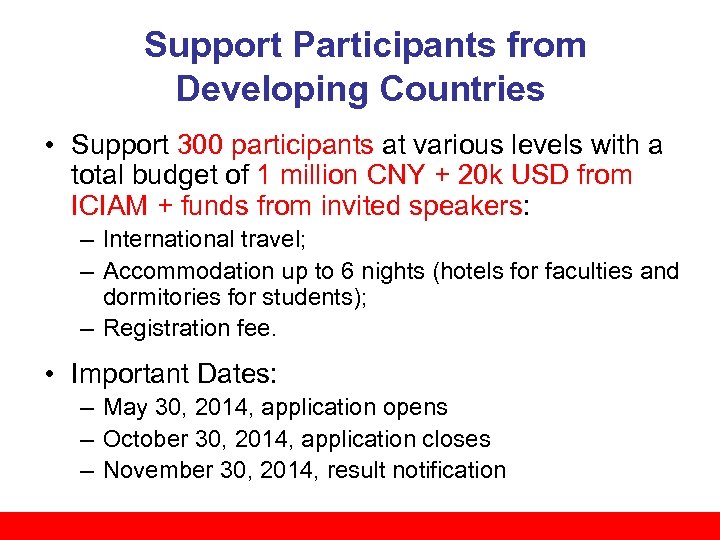  Support Participants from Developing Countries • Support 300 participants at various levels with