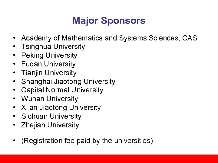 Major Sponsors • • • Academy of Mathematics and Systems Sciences, CAS Tsinghua University