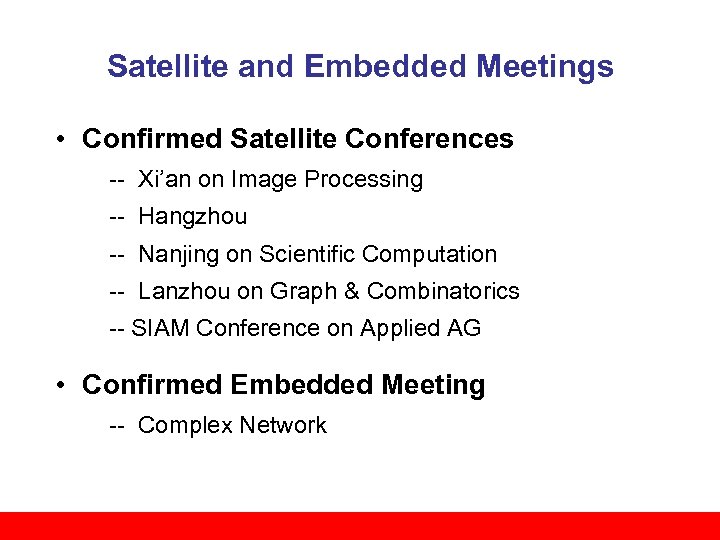 Satellite and Embedded Meetings • Confirmed Satellite Conferences -- Xi’an on Image Processing --
