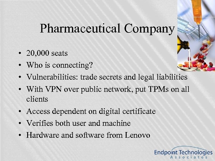 Pharmaceutical Company • • 20, 000 seats Who is connecting? Vulnerabilities: trade secrets and