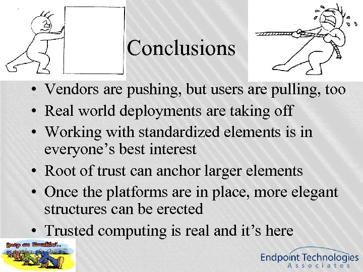 Conclusions • Vendors are pushing, but users are pulling, too • Real world deployments