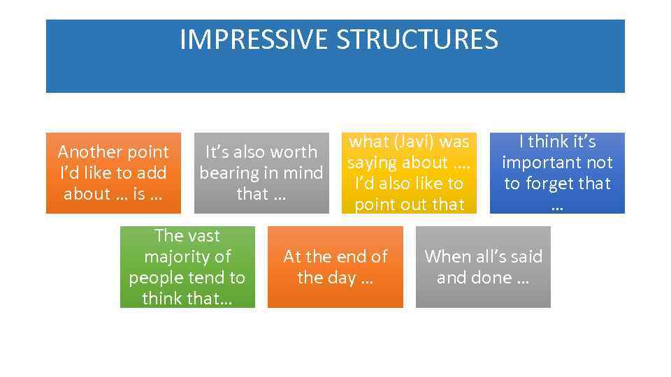  IMPRESSIVE STRUCTURES Coming back to what (Javi) was I think it’s Another point