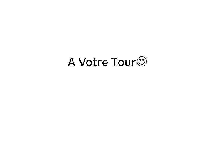 A Votre Tour 