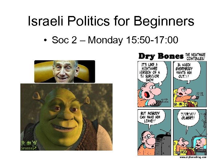 Israeli Politics for Beginners • Soc 2 – Monday 15: 50 -17: 00 