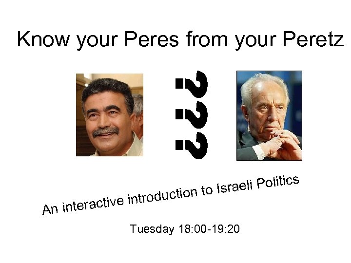 Know your Peres from your Peretz eli Politics n to Isra introductio interactive An