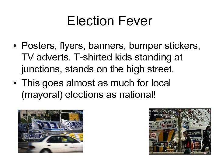 Election Fever • Posters, flyers, banners, bumper stickers, TV adverts. T-shirted kids standing at