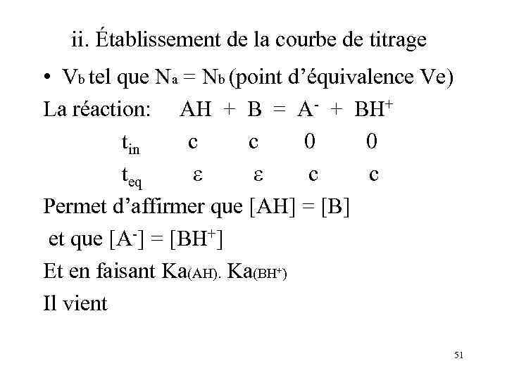 ii. Établissement de la courbe de titrage • Vb tel que Na = Nb