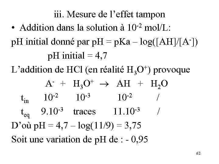 iii. Mesure de l’effet tampon • Addition dans la solution à 10 -2 mol/L: