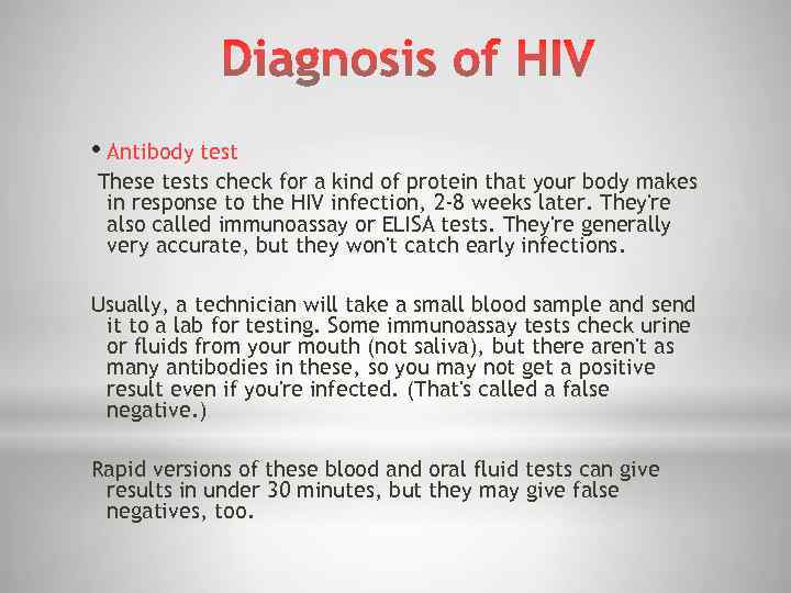  • Antibody test These tests check for a kind of protein that your