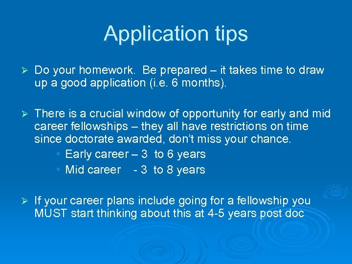 Application tips Ø Do your homework. Be prepared – it takes time to draw