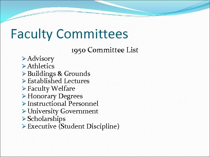 Faculty Committees 1950 Committee List Ø Advisory Ø Athletics Ø Buildings & Grounds Ø